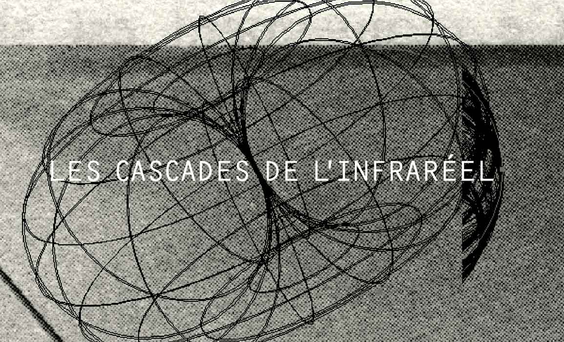 les cascades de l'infraréel
